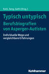 Typisch untypisch - Berufsbiografien von Asperger-Autisten