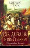 Der Aufruhr in den Cevennen (Historischer Roman)