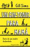 Un gin-tonic para mamá. Diario de  una madre desbordada