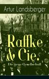 Raffke & Cie. - Die neue Gesellschaft