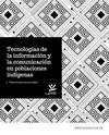 Tecnologías de la información y la comunicación en poblaciones indígenas