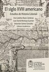 El siglo XVIII americano: estudios de historia colonial