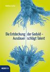 Die Entdeckung der Geduld