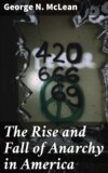 The Rise and Fall of Anarchy in America