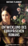 Entwicklung des europäischen Romans: Die berühmtesten Romane Flauberts