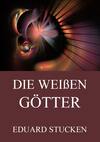 Die weißen Götter (Band 1 & 2)