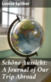 Schöne Aussicht: A Journal of Our Trip Abroad