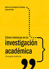 Cómo iniciarse en la investigación académica