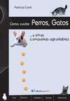 Cómo cuidar perros, gatos y otras compañías agradables