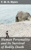 Human Personality and Its Survival of Bodily Death