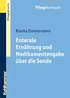 Enterale Ernährung und Medikamentengabe über die Sonde