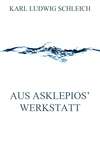 Aus Asklepios' Werkstatt