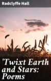 'Twixt Earth and Stars: Poems