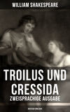 Troilus und Cressida - Zweisprachige Ausgabe (Deutsch-Englisch)