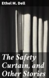 The Safety Curtain, and Other Stories