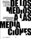 Para leer de los medios a las mediaciones