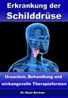 Erkrankung der Schilddrüse – Ursachen, Behandlung und wirkungsvolle Therapieformen