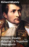 Historic Doubts Relative To Napoleon Buonaparte