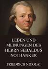 Leben und Meinungen des Herrn Sebaldus Nothanker