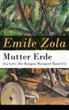 Mutter Erde (La terre: Die Rougon-Macquart Band 15)