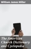 The American Church Dictionary and Cyclopedia