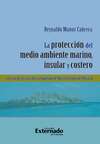 La protección del medio ambiente marino, insular y costero y el caso de las islas del Archipiélago de Nuestra Señora del Rosario