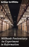 Millbank Penitentiary: An Experiment in Reformation