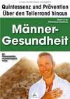 Männer-Gesundheit: Quintessenz und Prävention