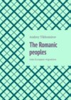 The Romanic peoples. Indo-European migrations