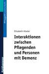 Interaktionen zwischen Pflegenden und Personen mit Demenz