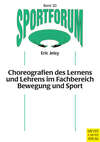 Choreografien des Lernens und Lehrens im Fachbereich Bewegung und Sport