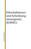 Erbschaftsteuer- und Schenkungsteuergesetz (ErbStG)