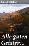 Alle guten Geister…