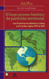 El largo proceso histórico de partición territorial