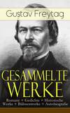 Gesammelte Werke: Romane + Gedichte + Historische Werke + Bühnenwerke + Autobiografie