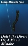 Dutch the Diver; Or, A Man's Mistake