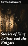 Stories of King Arthur and His Knights