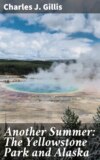 Another Summer: The Yellowstone Park and Alaska