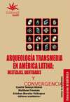 Arqueología transmedia en América Latina: mestizajes, identidades y convergencias