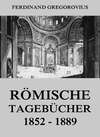 Römische Tagebücher 1852-1889