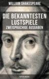 Die bekanntesten Lustspiele William Shakespeares (Zweisprachige Ausgaben: Deutsch-Englisch)