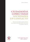 Ciudadanías conectadas. Sociedades en conflicto.