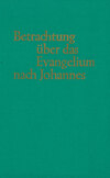 Betrachtungen über das Evangelium nach Johannes