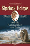 Sherlock Holmes und die Katakomben von Paris