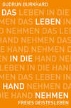 Das Leben in die Hand nehmen