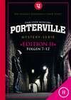 Porterville (Darkside Park) Edition II (Folgen 7-12)