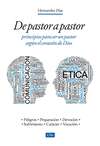 De pastor a pastor: Principios para ser un pastor según el corazón de Dios