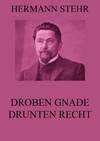 Droben Gnade, drunten Recht