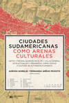 Ciudades sudamericanas como arenas culturales