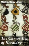 The Curiosities of Heraldry